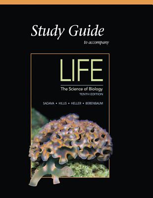 Study Guide for Life: The Science of Biology - Sadava, David E, and Heller, H Craig, and Hillis, David M
