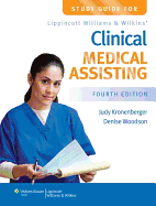 Study Guide for Lippincott Williams & Wilkins' Clinical Medical Assisting