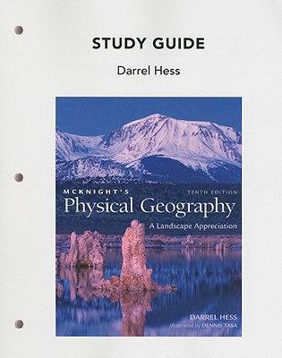 Study Guide for McKnight's Physical Geography: A Landscape Appreciation - Hess, Darrel