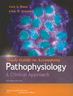 Study Guide for Pathophysiology: A Clinical Approach