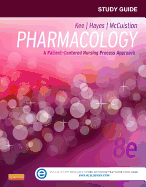 Study Guide for Pharmacology: a Patient-Centered Nursing Process Approach