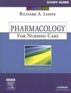 Study Guide for Pharmacology for Nursing Care - Lehne, Richard A.