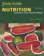 Study Guide for Sizer and Whitney's Nutrition Concepts and Controversies
