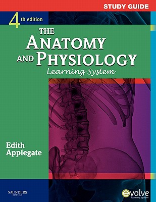 Study Guide for the Anatomy and Physiology Learning System - Applegate, Edith, MS