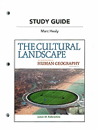 Study Guide for the Cultural Landscape: An Introduction to Human Geography
