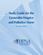 Study Guide for the Generalist Hospice and Pallative Nurse