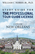 Study Guide for the Professional Tour Guide License: French, Spanish & Early American Periods