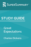 Study Guide: Great Expectations by Charles Dickens (SuperSummary)