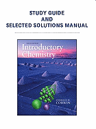 Study Guide & Selected Solutions Manual for Introductory Chemistry: Concepts & Critical Thinking