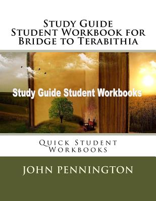 Study Guide Student Workbook for Bridge to Terabithia: Quick Student Workbooks - Pennington, John