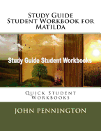 Study Guide Student Workbook for Matilda: Quick Student Workbooks