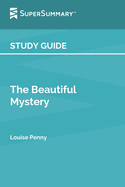Study Guide: The Beautiful Mystery by Louise Penny (SuperSummary)