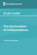 Study Guide: The Declaration of Independence by Thomas Jefferson (SuperSummary)