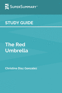 Study Guide: The Red Umbrella by Christina Diaz Gonzalez (SuperSummary)