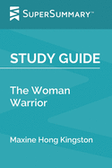 Study Guide: The Woman Warrior by Maxine Hong Kingston (SuperSummary)