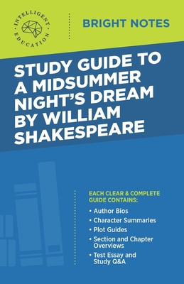 Study Guide to A Midsummer Night's Dream by William Shakespeare - Intelligent Education (Creator)