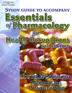 Study Guide to Accompany Essentials of Pharmacology for Health Occupations - Woodrow, Ruth, and George, Dianne (Prepared for publication by)