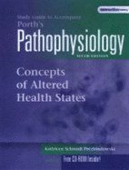 Study Guide to Accompany Pathophysiology: Concepts of Altered Health