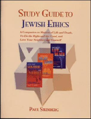 Study Guide to Jewish Ethics - Steinberg, Paul, Rabbi