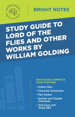 Study Guide to Lord of the Flies and Other Works by William Golding - Intelligent Education (Creator)