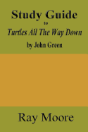 Study Guide to Turtles All the Way Down by John Green