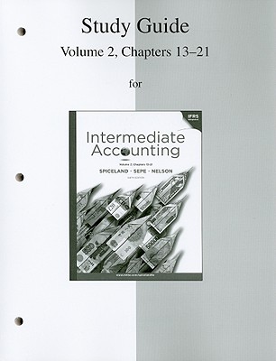 Study Guide, Volume 2 for Intermediate Accounting: Chapters 13-21 - Spiceland, J David, and Sepe, James F, and Nelson, Mark W
