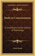 Study in Consciousness: A Contribution to the Science of Psychology