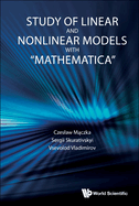 Study of Linear and Nonlinear Models with Mathematica