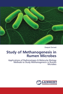 Study of Methanogenesis in Rumen Microbes - Dwivedi, Deepak