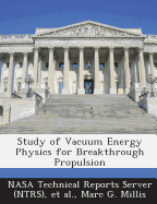 Study of Vacuum Energy Physics for Breakthrough Propulsion