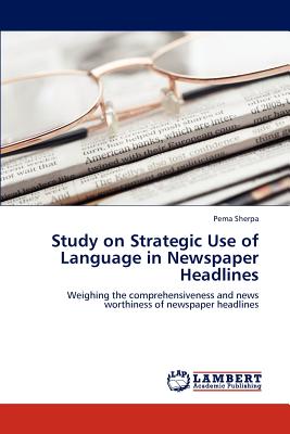 Study on Strategic Use of Language in Newspaper Headlines - Sherpa, Pema