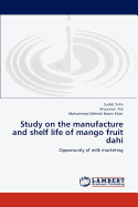 Study on the Manufacture and Shelf Life of Mango Fruit Dahi