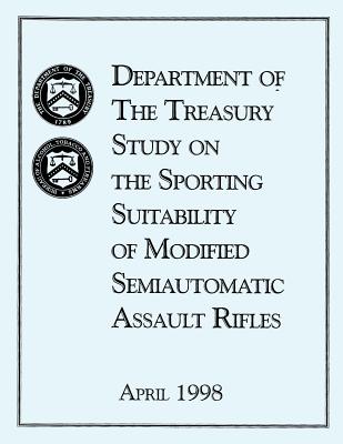 Study on the Sporting Suitability of Modified Semiautomatic Assault Rifles - Department of the Treasury