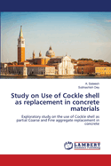 Study on Use of Cockle shell as replacement in concrete materials