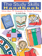 Study Skills Handbook: More Than 75 Strategies for Better Learning - Dodge, Judith