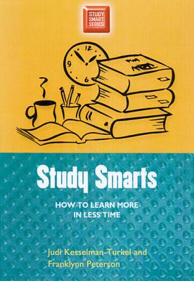 Study Smarts: How to Learn More in Less Time - Kesselman-Turkel, Judi, and Peterson, Franklynn
