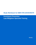 Study Workbook for ISBN 978-1933039374 Foreclosure Prevention Loss Mitigation Specialist Training