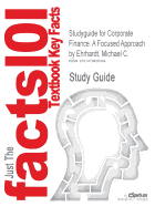 Studyguide for Corporate Finance: A Focused Approach by Ehrhardt, Michael C., ISBN 9781305637108