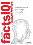 Studyguide for Database Systems: Design by Coronel, Carlos, ISBN 9781305627482