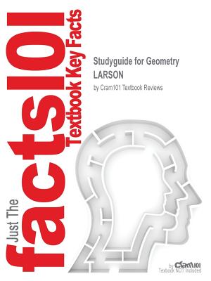 Studyguide for Geometry by LARSON, ISBN 9780547647142 - Cram101 Textbook Reviews