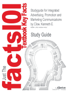 Studyguide for Integrated Advertising, Promotion and Marketing Communications by Clow, Kenneth E., ISBN 9780132538961 - Cram101 Textbook Reviews