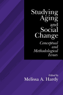 Studying Aging and Social Change: Conceptual and Methodological Issues
