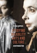 Studying Disability Arts and Culture: An Introduction
