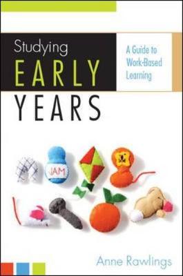 Studying Early Years: A Guide to Work-Based Learning - Rawlings, Anne