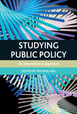 Studying Public Policy: An International Approach - Hill, Michael (Editor)