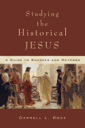 Studying the Historical Jesus: A Guide to Sources and Methods
