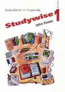 Studywise 1: Study Skills for 11-14 Year Olds