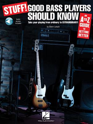 Stuff! Good Bass Players Should Know: An A-Z Guide to Getting Better - Letsch, Glenn