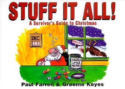 Stuff It All: The Survivor's Guide to Christmas - Farrell, Paul, and Keyes, Graeme