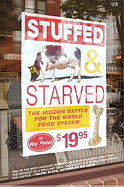 Stuffed and Starved: The Hidden Battle for the World Food System - Patel, Rajeev Charles